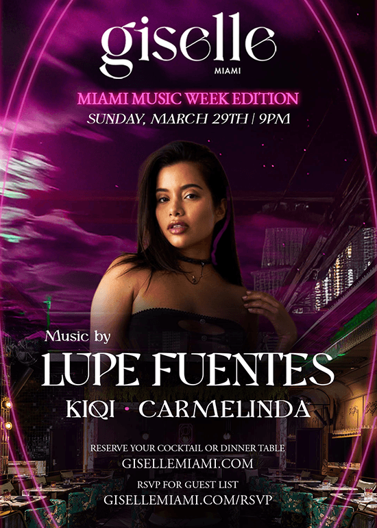 MIAMI MUSIC WEEK @ GISELLE: LUPE FUENTES