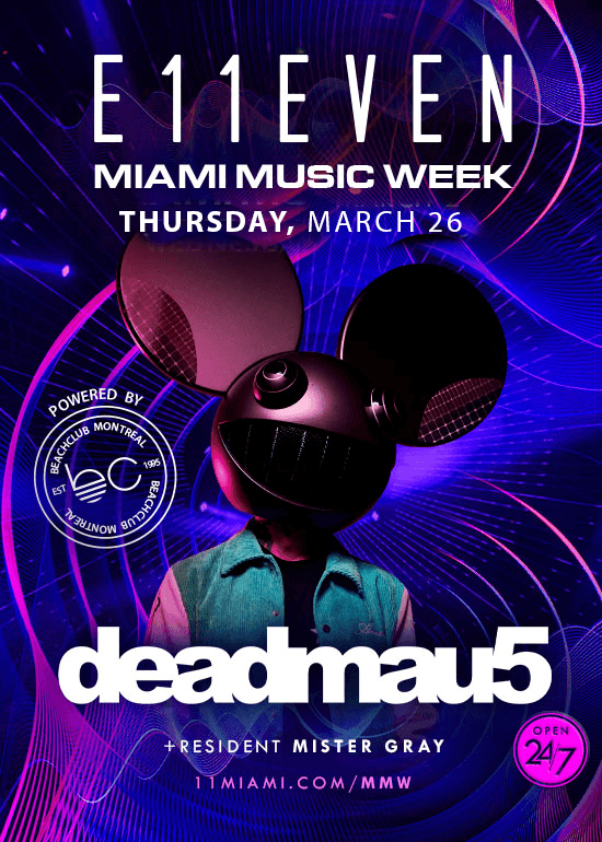 MIAMI MUSIC WEEK AT E11EVEN: deadmau5
