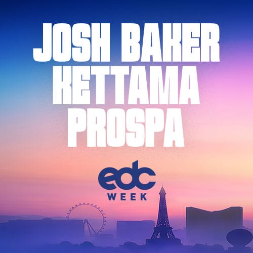 JOSH BAKER B2B KETTAMA B2B PROSPA - EDC Week